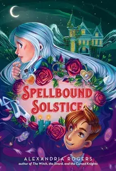 Spellbound Solstice, Hardback/Alexandria Rogers