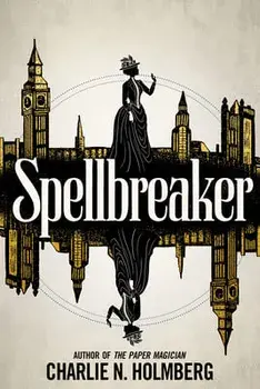 Spellbreaker, Paperback/Charlie N. Holmberg