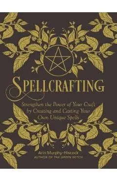 Spellcrafting - Arin Murphy-Hiscock