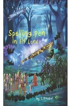 Spelling Pen - In Elf Land: Decodable Chapter Books - Cigdem Knebel