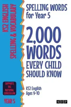 Spelling Words for Year 5: 2,000 Words Every Child Should Know (KS2 English Ages 9-10), Paperback/***