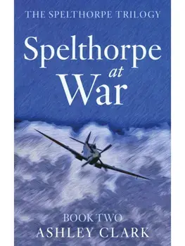 Spelthorpe at War, Paperback/Ashley Clark