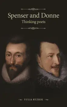 Spenser and Donne. Thinking Poets, Hardback/***