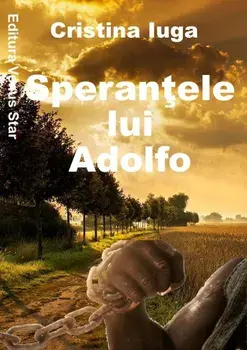 Sperantele lui Adolfo/Cristina Iuga