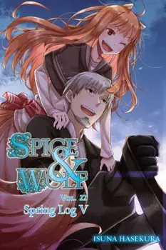 Spice and Wolf, Vol. 22 (light novel), Paperback/Isuna Hasekura