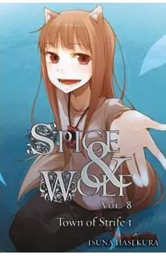 Spice and Wolf, Volume 8: The Town of Strife I - Isuna Hasekura