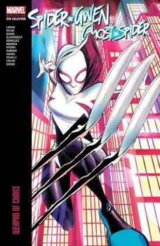 Spider-gwen: Ghost-spider Modern Era Epic Collection: Weapon Of Choice, Paperback/Marvel Comics
