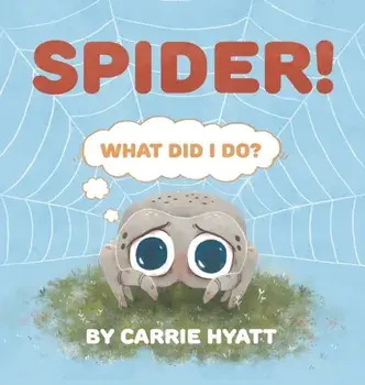 Spider!, Hardcover/Carrie Hyatt