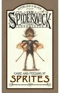 Spiderwick Chronicles Care and Feeding of Sprites - Holly Black