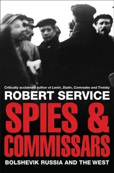 Spies and Commissars. Bolshevik Russia and the West, Unabridged ed, Paperback/Robert Service