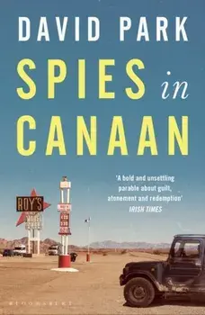 Spies in Canaan. 'One of the most powerful and probing novels so far this year' - Financial Times, Best summer reads of 2022, Paperback/***