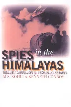 Spies in the Himalayas: Secret Missions and Perilous Climbs, Hardcover/Mohan S. Kohli