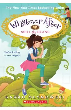 Spill the Beans (Whatever After #13), 13 - Sarah Mlynowski