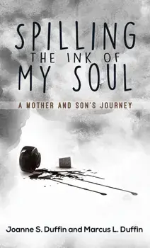 Spilling the Ink of My Soul, Paperback/Joanne S. Duffin