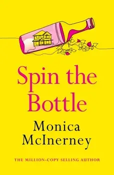 Spin the Bottle, Paperback/Monica McInerney