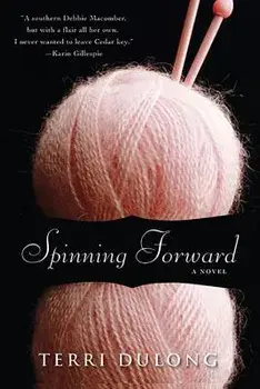 Spinning Forward, Paperback/Terri Dulong