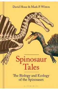 Spinosaur Tales - David|witton Hone