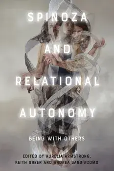 Spinoza and Relational Autonomy: Being with Others, Paperback/Aurelia Armstrong