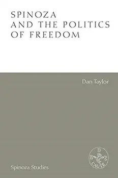 Spinoza and the Politics of Freedom, Hardback/Dan Taylor