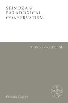 Spinoza's Paradoxical Conservatism, Paperback/Francois Zourabichvili