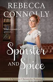 Spinster and Spice, Paperback/Rebecca Connolly
