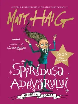 Spiridusa adevarului merge la scoala/Matt Haig