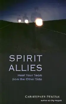 Spirit Allies: Meet Your Team from the Other Side, Paperback/Christopher Penczak