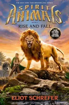 Spirit Animals Book 6: Rise and Fall, Hardcover/Eliot Schrefer