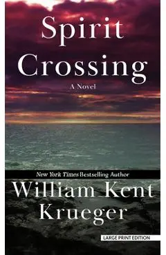 Spirit Crossing - William Kent Krueger