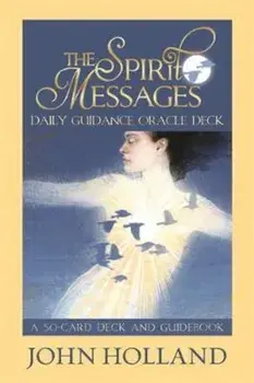 Spirit Messages Daily Guidance Oracle Deck, Paperback/John Holland