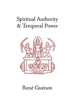 Spiritual Authority and Temporal Power, Paperback/Rene Guenon