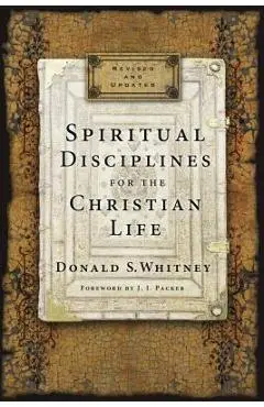 Spiritual Disciplines for the Christian Life - Donald S. Whitney