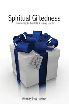 Spiritual Giftedness, Paperback/Doug Hamilton