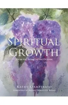 Spiritual Growth From the Inside to the Outside - Kathy Spampinato