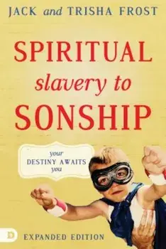Spiritual Slavery to Spiritual Sonship: Your Destiny Awaits You, Paperback/Jack Frost