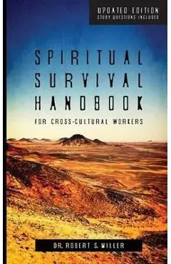 Spiritual Survival Handbook for Cross-Cultural Workers - Robert S. Miller