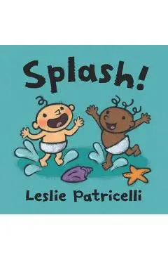 Splash! - Leslie Patricelli