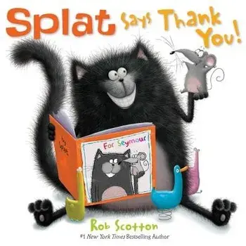 Splat Says Thank You!, Hardcover/Rob Scotton