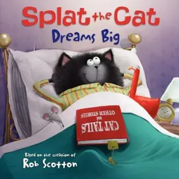 Splat the Cat Dreams Big, Paperback/Rob Scotton