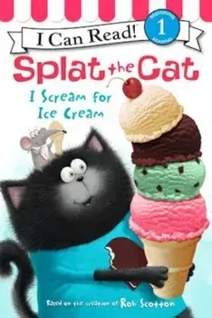 Splat the Cat: I Scream for Ice Cream, Hardcover/Rob Scotton