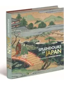 Splendours of Japan. Highlights from the Bodleian Library, Hardback/Bodleian Library Publishing