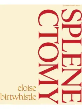 Splenectomy, Paperback/Eloise Birtwhistle