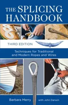 Splicing Handbook. Techniques for Traditional and Modern Ropes and Wires, Paperback/John Darwin