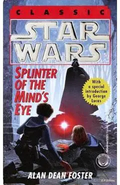 Splinter of the Mind's Eye: Star Wars Legends - Alan Dean Foster