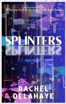 Splinters, Paperback/Rachel Delahaye