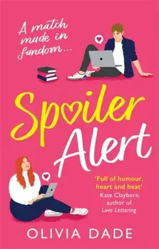 Spoiler Alert. a delightfully fun romantic comedy, Paperback/Olivia Dade