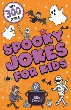 Spooky Jokes for Kids. Over 300 Halloween jokes!, Paperback/Elle Owell