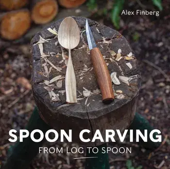 Spoon Carving. From Log to Spoon, Paperback/Alex Finberg