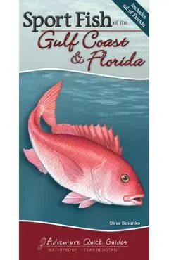 Sport Fish of the Gulf Coast & Florida: Your Way to Easily Identify Sport Fish - Dave Bosanko