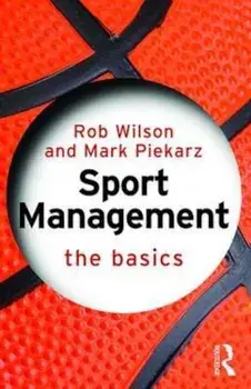 Sport Management: The Basics, Paperback/Robert Wilson